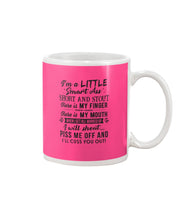 Load image into Gallery viewer, I'm A Little Smart Ass Short And Stout My Finger My Mouth Trending Mug
