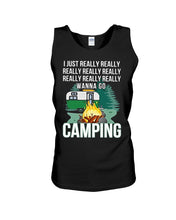 Load image into Gallery viewer, I Just Really Wanna Go Camping Special Custom Design  For Caming Lovers Unisex Tank Top
