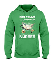 Load image into Gallery viewer, God Found Is The Strongest People And Made Then Nurses Gift For Nurse Hoodie
