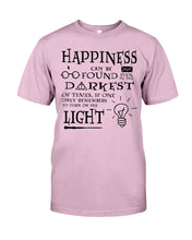 Load image into Gallery viewer, Happiness Can Be Found The Darkest Of Times Special Custom Design Guys Tee
