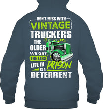 Load image into Gallery viewer, Don't Mess With Vintage Truckers The Older We Get The Less Hoodie
