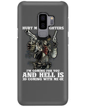 Load image into Gallery viewer, I'm Coming For You And Hell Is Coming With Me Phone case
