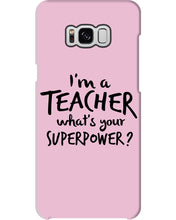 Load image into Gallery viewer, I'm A Teacher What Is You Superpower Gift For Teacher Phone case
