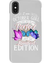 Load image into Gallery viewer, I'm October Girl I May Not Be Perfect But I'm Limited Edition Phone case
