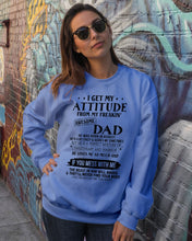 Load image into Gallery viewer, I Ge My Attitude From My August Dad Birthday Meaningful Gift Sweatshirt
