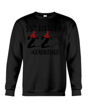 Load image into Gallery viewer, 55th  Birthday Gift 2020 Quarantined Unique Custom Design Sweatshirt
