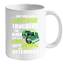 Load image into Gallery viewer, Don't Mess With Vintage Truckers The Older We Get The Less Mug
