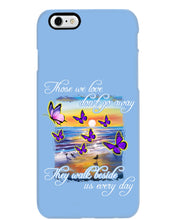 Load image into Gallery viewer, Butterfly Sunset On Beach Those We Love Don't Go Away Gift For Lover Phone case
