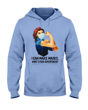 Load image into Gallery viewer, I Can Make It What's Your Superpower Special Custom Design Hoodie
