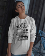 Load image into Gallery viewer, I Ge My Attitude From My August Dad Birthday Meaningful Gift Unisex Long Sleeve
