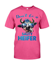 Load image into Gallery viewer, Don't Be A Salty Heifer Gift For Women Guys Tee
