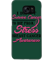 Load image into Gallery viewer, I Didn't Survive Cancer To Die From Stress Breast Cancer Awareness Phone case
