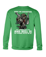 Load image into Gallery viewer, I'm Coming For You And Hell Is Coming With Me Sweatshirt
