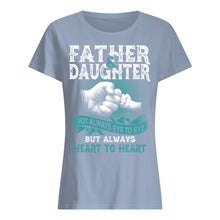 Load image into Gallery viewer, Father And Daughter Always Heart To Heart Gift For Dad Ladies Tee
