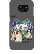 Load image into Gallery viewer, Cavalier King It's Who You Travel With Gift For Dog Lovers Phone case
