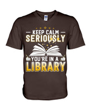 Load image into Gallery viewer, Keep Calm Seriously You're In A Library Trending Gift For Librarian Guys V-Neck
