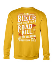 Load image into Gallery viewer, I'm A Biker Not your Next Road Kill Gift For Biker Sweatshirt
