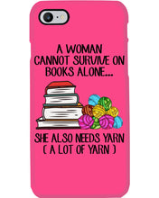 Load image into Gallery viewer, A Woman Cannot Survive On Book Alone She Also Needs Yarn Trending Phone case
