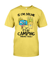 Load image into Gallery viewer, If I'm Drunk It's My Camping Friends' Fault Gift For Friends Who Loves Camping Guys Tee
