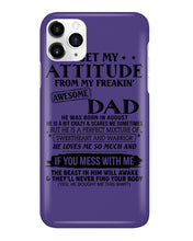 Load image into Gallery viewer, I Ge My Attitude From My August Dad Birthday Meaningful Gift Phone case
