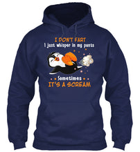 Load image into Gallery viewer, I Don't Fart I Just Whisper In My Pants Sometimes It's A Scream Custom Hoodie
