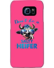 Load image into Gallery viewer, Don't Be A Salty Heifer Gift For Women Phone case
