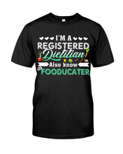 Load image into Gallery viewer, I'm A Registered Dietitian Also Know Fooducater Trending Guys Tee
