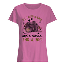 Load image into Gallery viewer, All I Need IS Love And A Camera And A Dog Gift For Dog Lovers Ladies Tee
