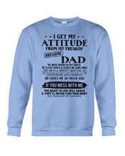 Load image into Gallery viewer, I Get My Attitude From My October     Freaking Awesome Dad For Birthday Gift Sweatshirt
