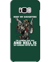 Load image into Gallery viewer, I'm Coming For You And Hell Is Coming With Me Phone case
