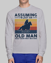 Load image into Gallery viewer, Assuming I'm Just An Old Man Was Your First Mistake Gift For Horse Lovers Unisex Long Sleeve
