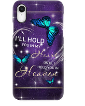 Load image into Gallery viewer, Gift For Women Butterfly I'll Hold You In My Heart Phone case
