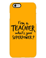 Load image into Gallery viewer, I'm A Teacher What Is You Superpower Gift For Teacher Phone case
