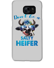 Load image into Gallery viewer, Don't Be A Salty Heifer Gift For Women Phone case
