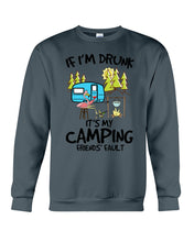 Load image into Gallery viewer, If I'm Drunk It's My Camping Friends' Fault Gift For Friends Who Loves Camping Sweatshirt
