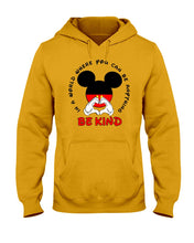 Load image into Gallery viewer, In A World Where You Can Be Anything Be Kind Gift For Mickey Lovers Hoodie
