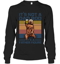 Load image into Gallery viewer, It's Not A Dad Bod It's A Father Figure Bear Unisex Long Sleeve
