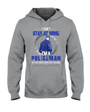 Load image into Gallery viewer, I Can't Stay At Home I'm A Policeman Unique Custom Design Hoodie
