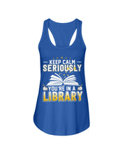 Load image into Gallery viewer, Keep Calm Seriously You're In A Library Trending Gift For Librarian Ladies Flowy Tank
