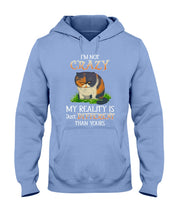 Load image into Gallery viewer, I'm Not Crazy My Reality Is Just Different Than Yours Custom Hoodie
