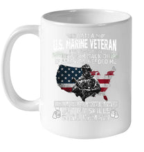 Load image into Gallery viewer, I Am A US Marine Veteran If America Needed Me Gift Mug
