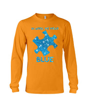 Load image into Gallery viewer, In April We Wear Blue Autism Awareness Special Custom Design Unisex Long Sleeve
