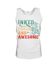 Load image into Gallery viewer, Inked Proud And Awesome Gift For Tattoo Lovers Unisex Tank Top
