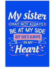 Load image into Gallery viewer, Gift For Sister My Sister May Not Alwas Be At My Side Always In My Heart Vertical Poster
