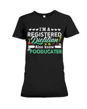 Load image into Gallery viewer, I'm A Registered Dietitian Also Know Fooducater Trending Ladies Tee
