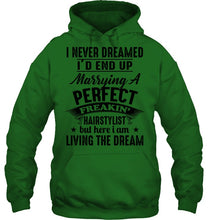 Load image into Gallery viewer, I'd End Up Marrying A Perfect Freakin' Hairstylist Custom Design Gift For Friends Hoodie
