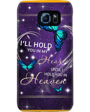 Load image into Gallery viewer, Gift For Women Butterfly I'll Hold You In My Heart Phone case
