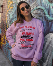 Load image into Gallery viewer, I Get My Attitude From My Freakin' Awesome Grandpa Who Was Born In October Sweatshirt
