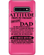 Load image into Gallery viewer, I Ge My Attitude From My August Dad Birthday Meaningful Gift Phone case

