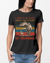 Load image into Gallery viewer, Grandma Gift For Grandson I Tried To Be Good But I Take After Ladies Tee
